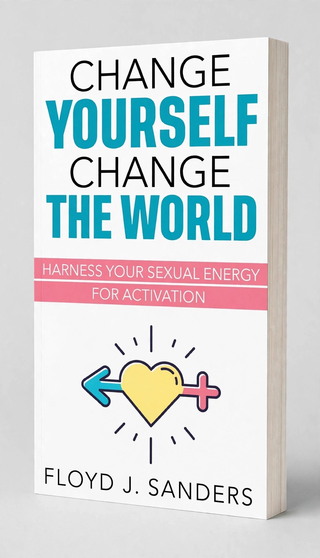 3D paperback mockup of Change Yourself, Change the World by Floyd J. Sanders